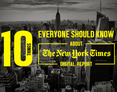 10-things-everyone-should-know-about-the-new-york-times-digital-report
