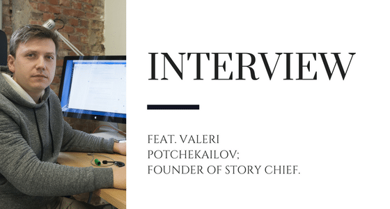 Content Distribution Interview FEAT Valeri Potchekailov Founder of Story Chief