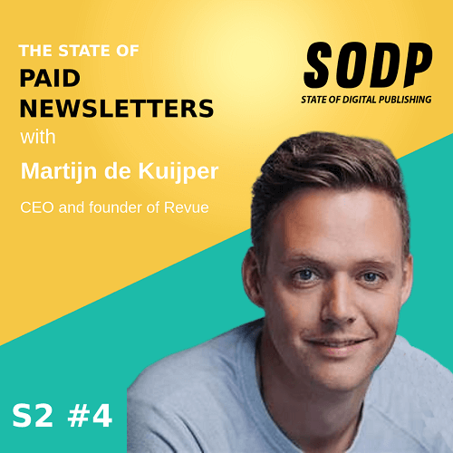 The State Of Paid Newsletters With Martijn de Kuijper &#8211; S2 EP 4