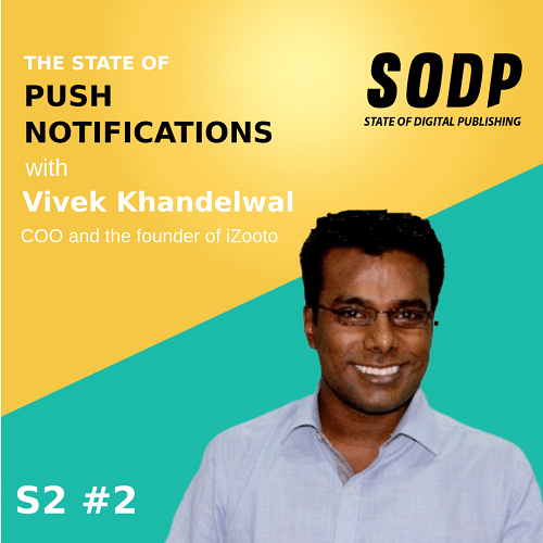 The State Of Push Notifications With Vivek Khandelwal &#8211; S2 EP 2