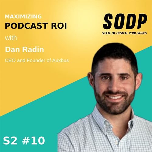 Maximizing Podcast ROI With Dan Radin &#8211; S2 EP 10