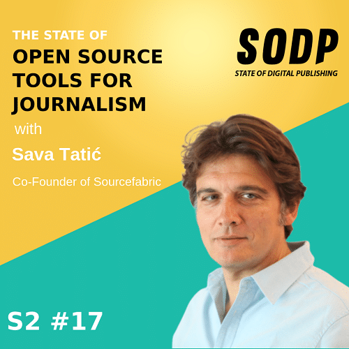 The State of Open Source Tools For Journalism With Sava Tatić &#8211; S2 EP 17