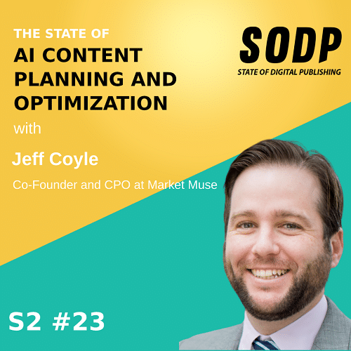 The State of AI Content Planning and Optimization With Jeff Coyle &#8211; S2 EP 23
