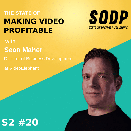 The State of Making Video Profitable With Sean Maher &#8211; S2 EP 20