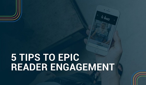 5 Actionable Tips to Epic Reader Engagement for Publishers