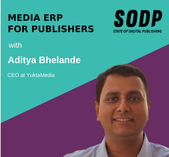 Media ERP for Publishers With Aditya Bhelande