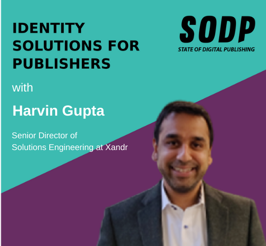 Identity Solutions for Publishers With Harvin Gupta