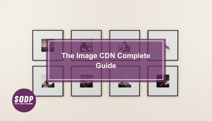 Image CDN Complete Guide