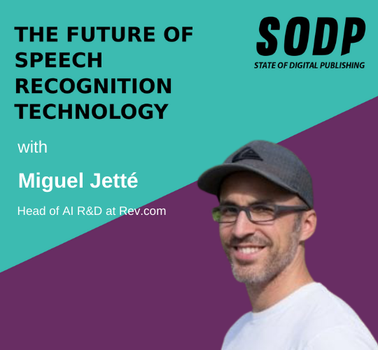 The Future of Speech Recognition Technology With Miguel Jetté