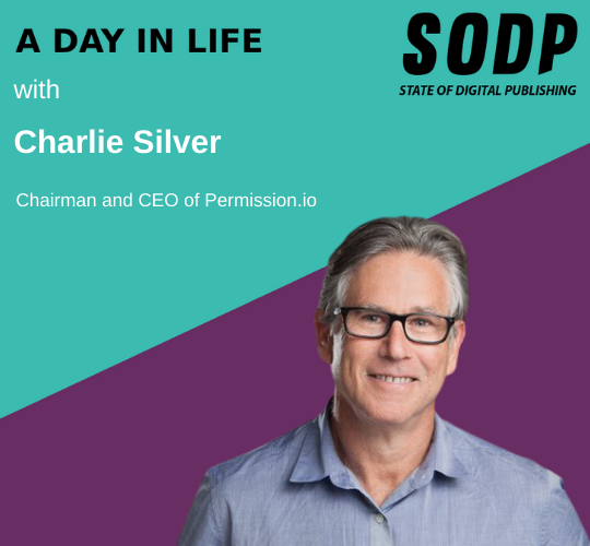 A Day in Life With Charlie Silver, Chairman and CEO of Permission.io