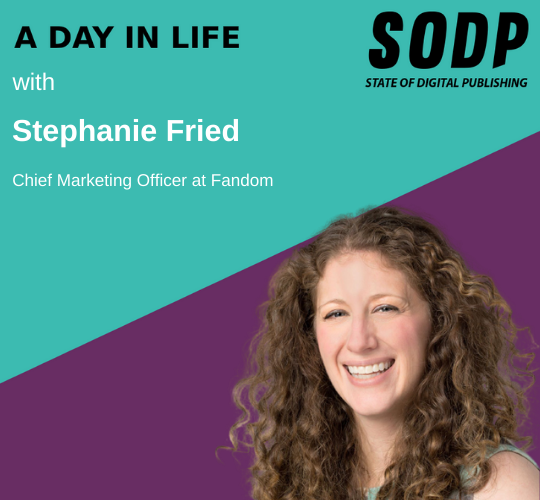A Day in Life With Stephanie Fried, Chief Marketing Officer at Fandom