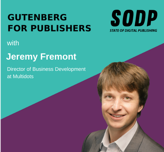Gutenberg for Publishers With Jeremy Fremont