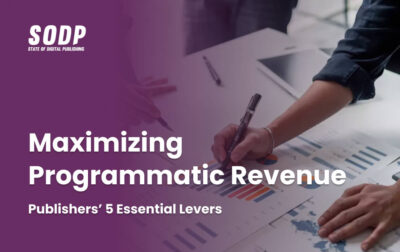 Maximizing Programmatic Revenue Publishers’ 5 Essential Levers